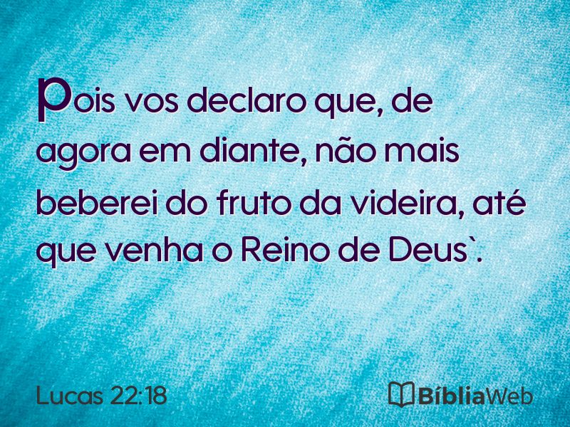 Lucas 22:18 em imagem para compartilhar