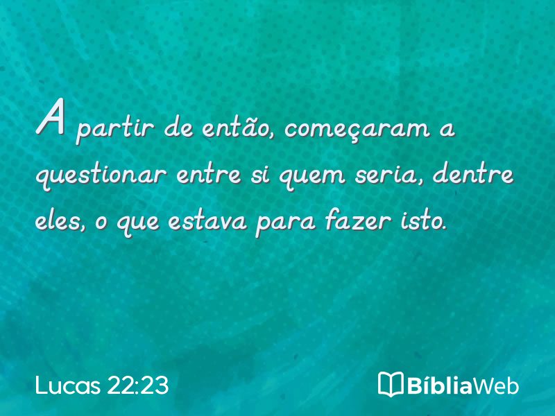 Lucas 22:23 em imagem para compartilhar