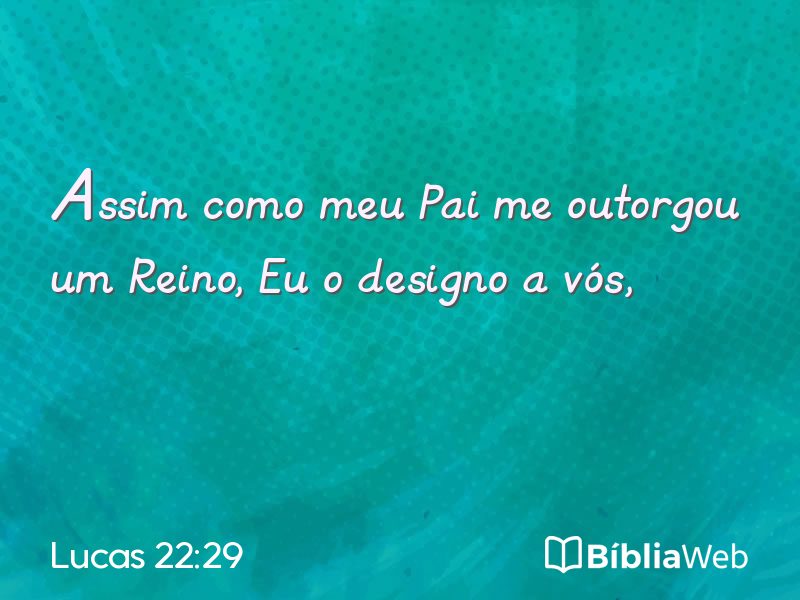 Lucas 22:29 em imagem para compartilhar