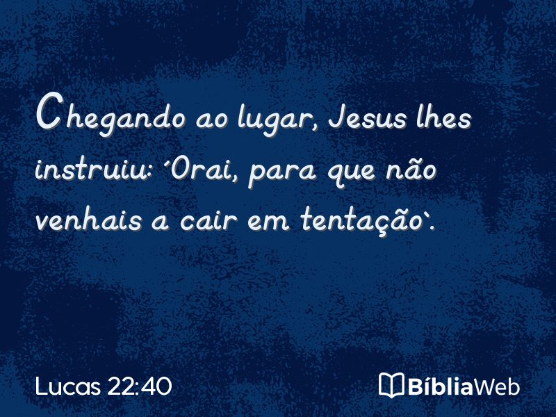 Lucas 22:40 em imagem para compartilhar