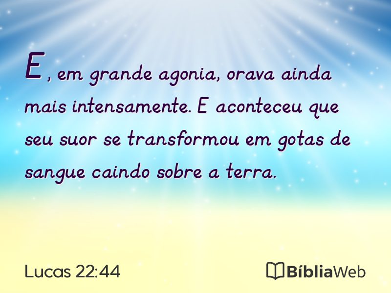 Lucas 22:44 em imagem para compartilhar