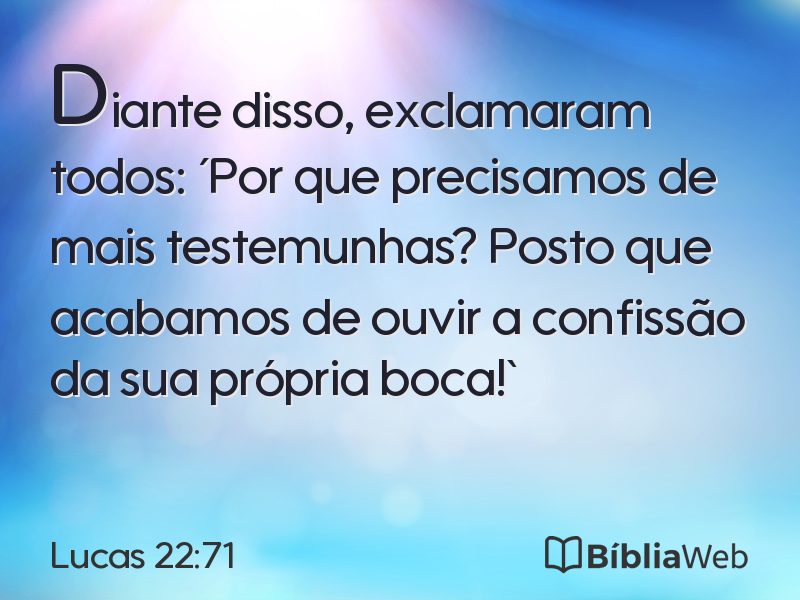 Lucas 22:71 em imagem para compartilhar