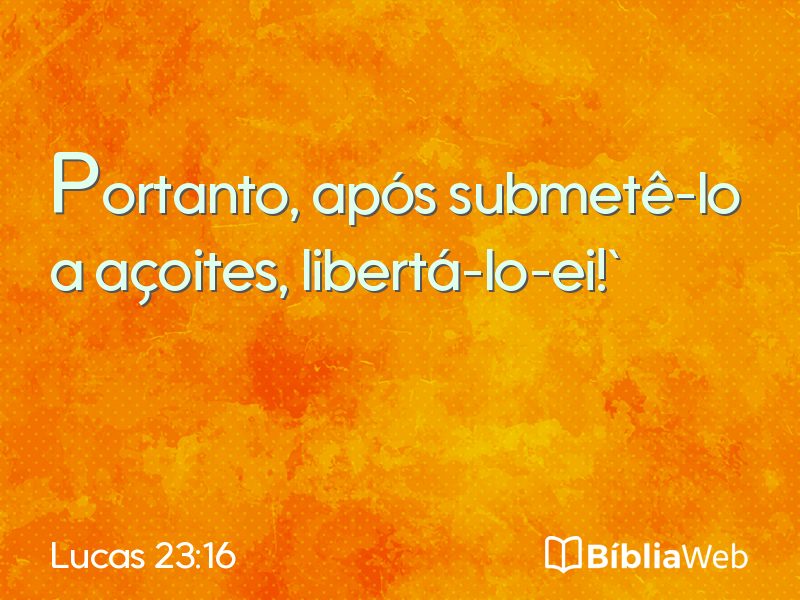 Lucas 23:16 em imagem para compartilhar