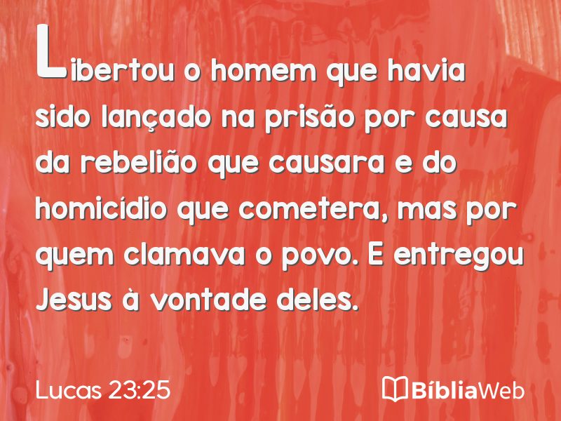 Lucas 23:25 em imagem para compartilhar