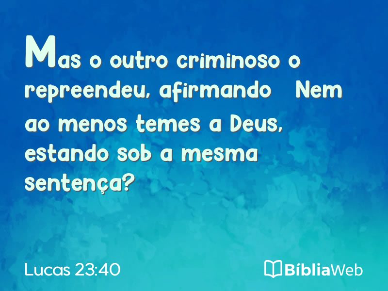 Lucas 23:40 em imagem para compartilhar