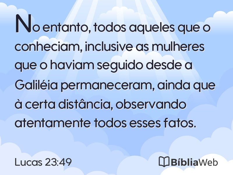 Lucas 23:49 em imagem para compartilhar