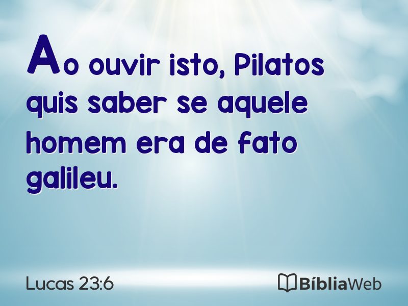Lucas 23:6 em imagem para compartilhar