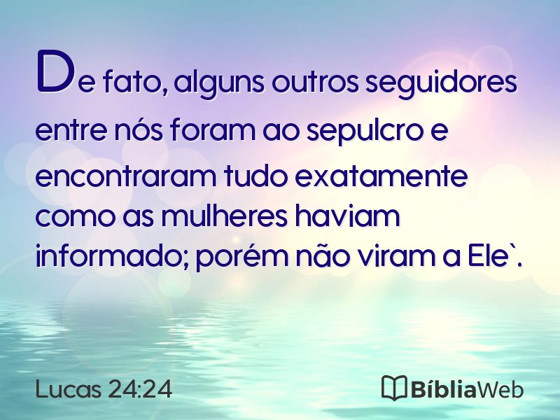 Lucas 24:24 em imagem para compartilhar