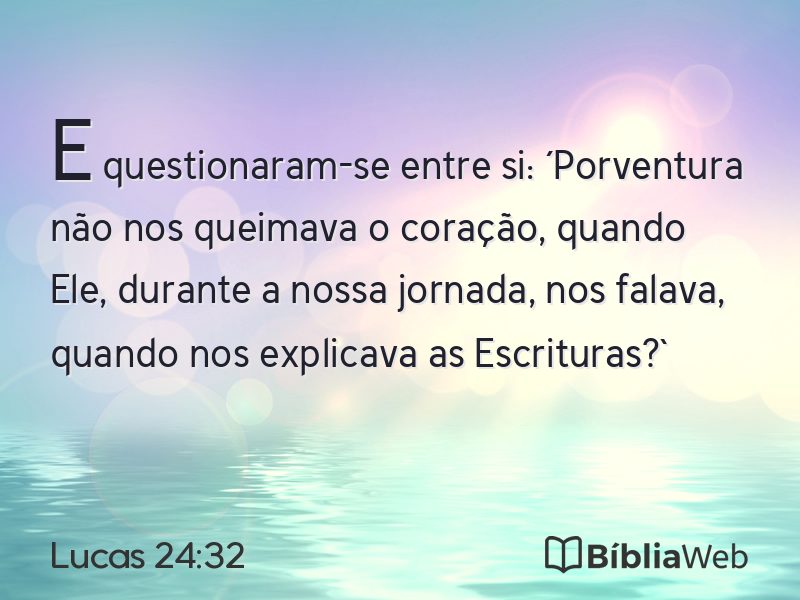 Lucas 24:32 em imagem para compartilhar