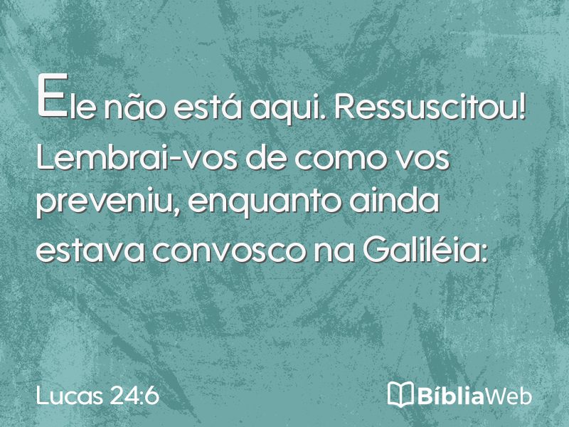 Lucas 24:6 em imagem para compartilhar