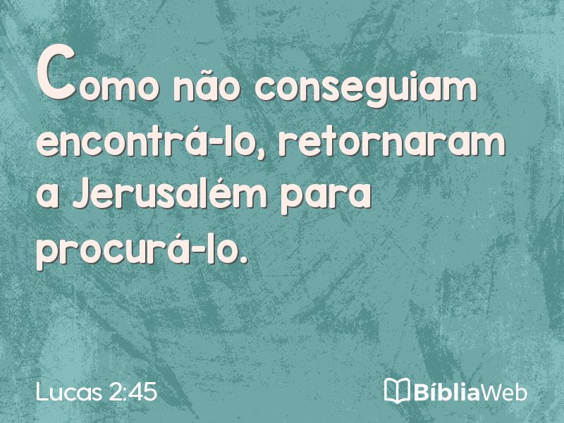 Lucas 2:45 em imagem para compartilhar