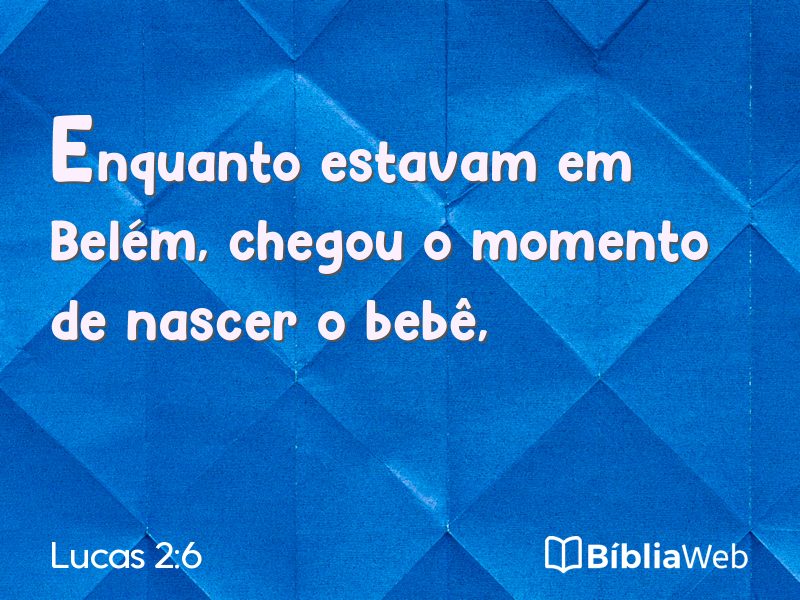 Lucas 2:6 em imagem para compartilhar