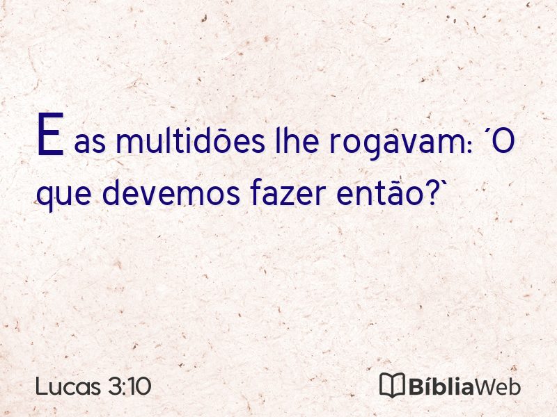 Lucas 3:10 em imagem para compartilhar