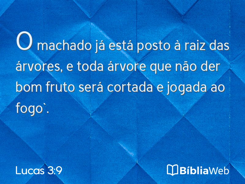 Lucas 3:9 em imagem para compartilhar