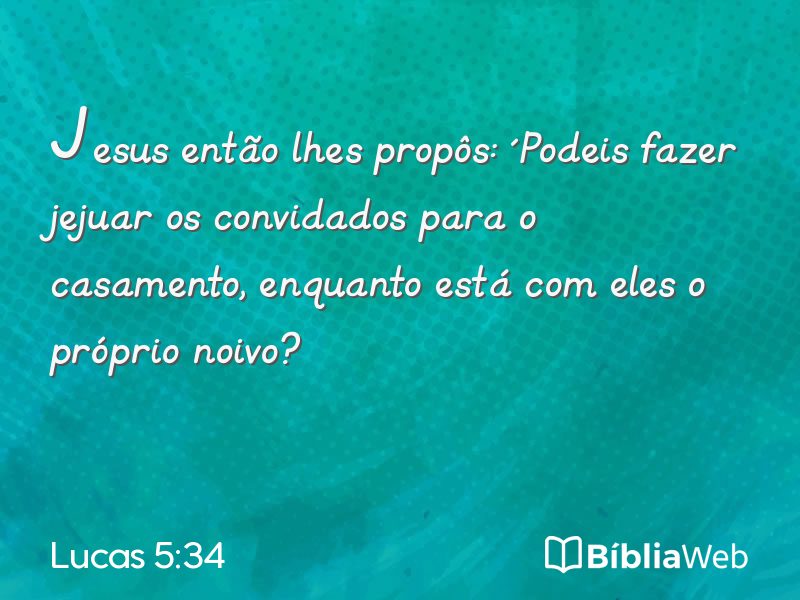 Lucas 5:34 em imagem para compartilhar