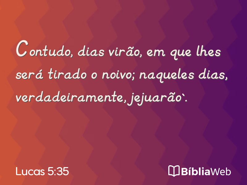 Lucas 5:35 em imagem para compartilhar
