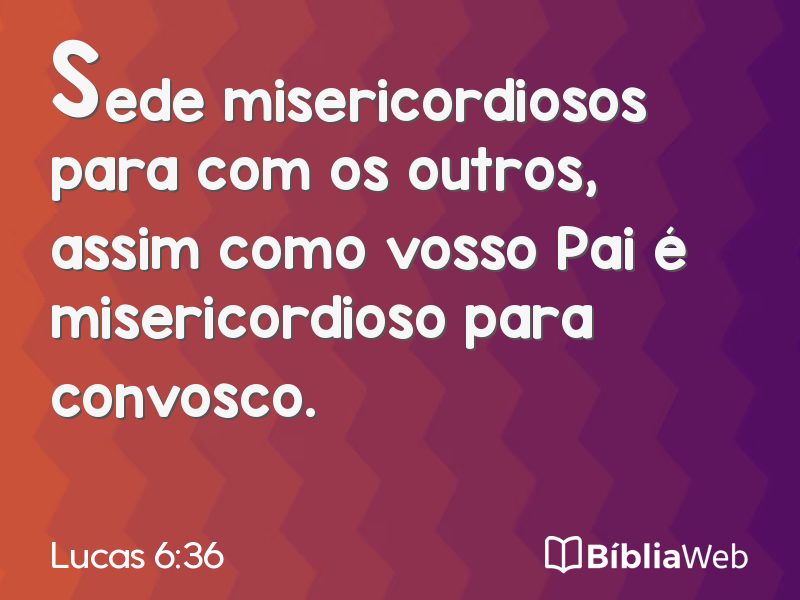 Lucas 6:36 em imagem para compartilhar
