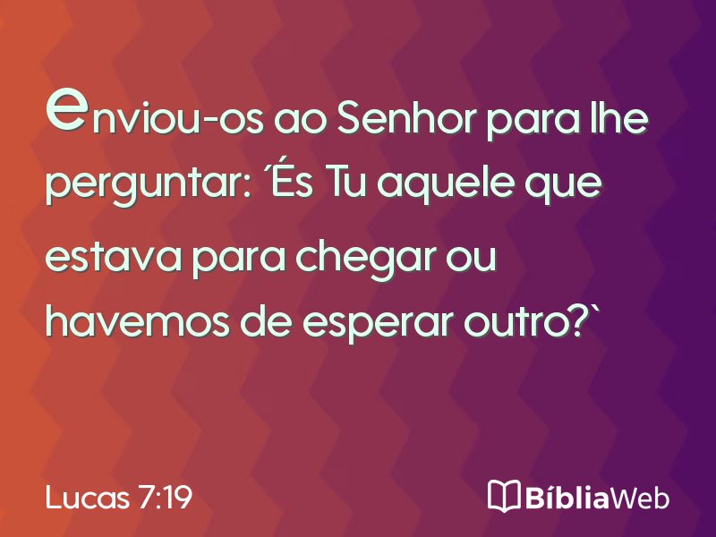 Lucas 7:19 em imagem para compartilhar