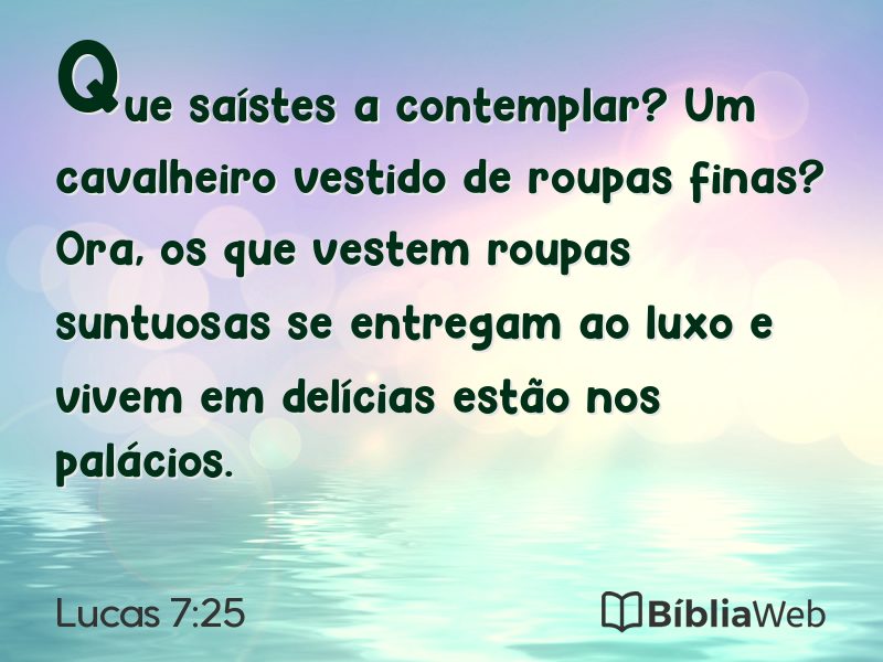 Lucas 7:25 em imagem para compartilhar
