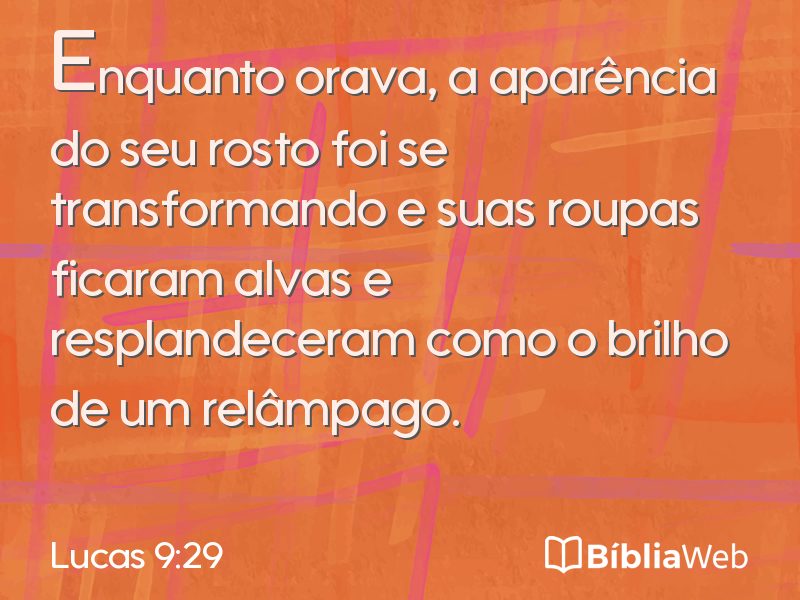 Lucas 9:29 em imagem para compartilhar