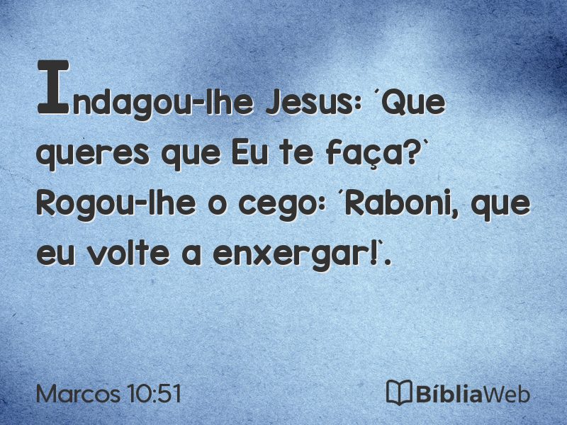 Marcos 10:51 em imagem para compartilhar