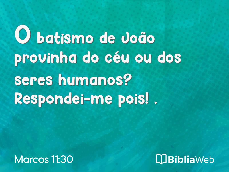 Marcos 11:30 em imagem para compartilhar