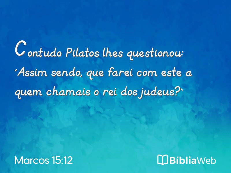 Marcos 15:12 em imagem para compartilhar