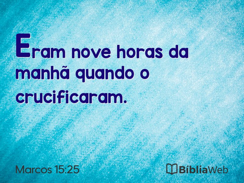 Marcos 15:25 em imagem para compartilhar