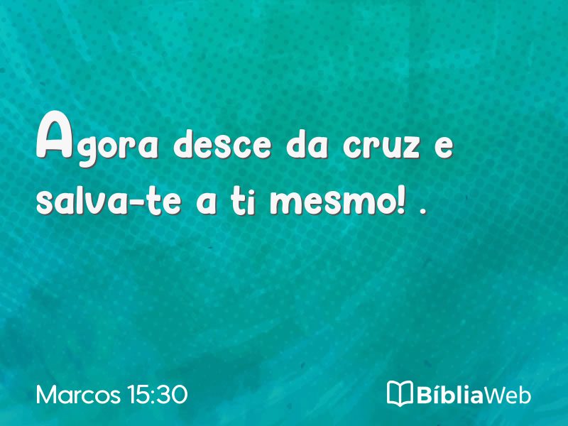 Marcos 15:30 em imagem para compartilhar