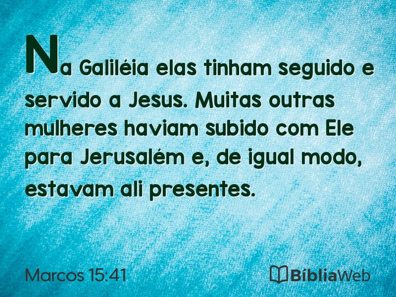 Marcos 15:41 em imagem para compartilhar