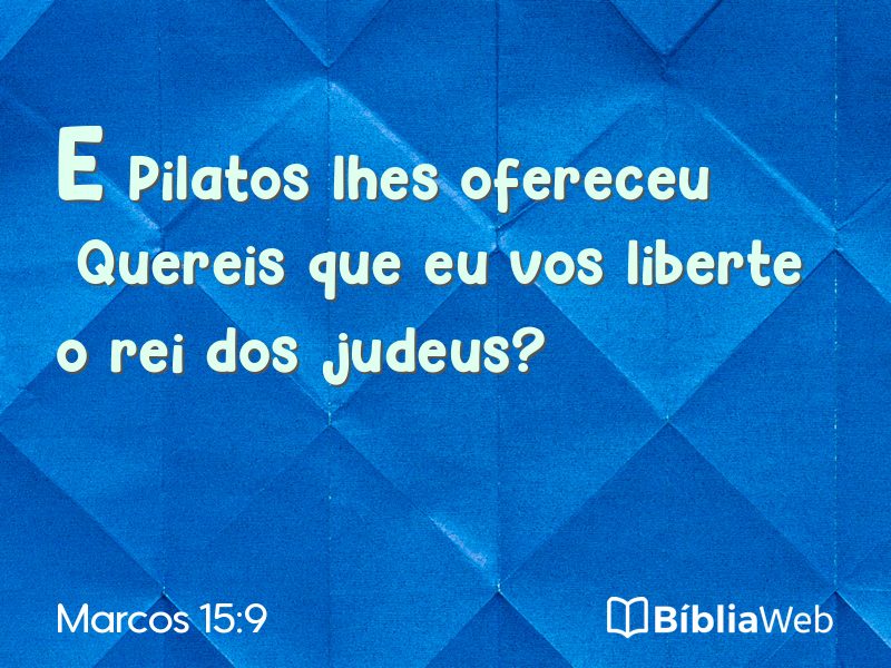 Marcos 15:9 em imagem para compartilhar