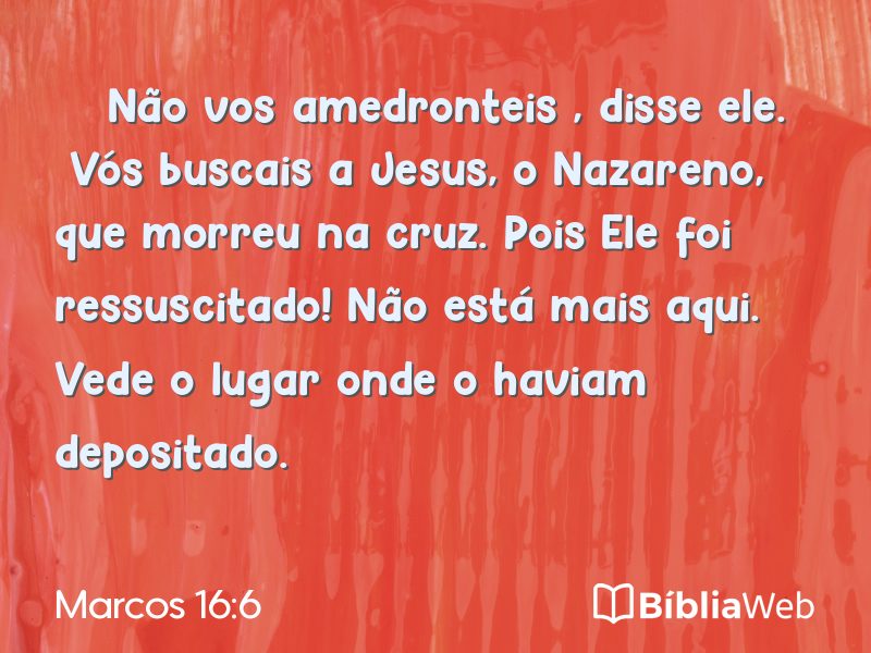 Marcos 16:6 em imagem para compartilhar