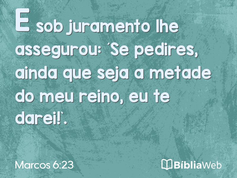 Marcos 6:23 em imagem para compartilhar