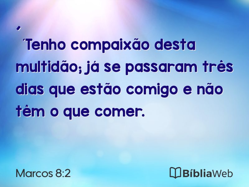 Marcos 8:2 em imagem para compartilhar