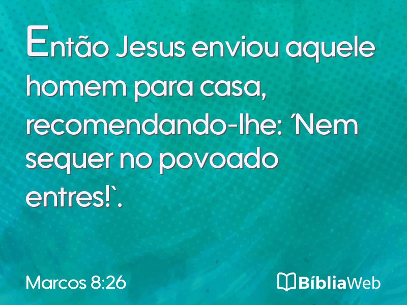 Marcos 8:26 em imagem para compartilhar