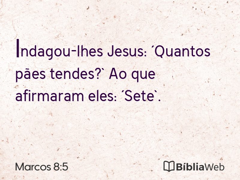 Marcos 8:5 em imagem para compartilhar