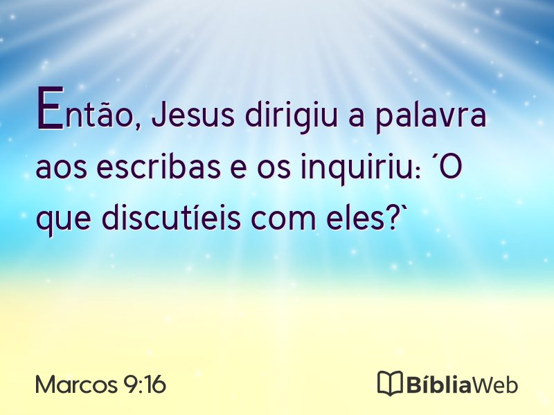 Marcos 9:16 em imagem para compartilhar