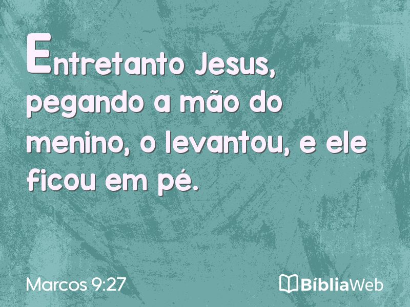 Marcos 9:27 em imagem para compartilhar