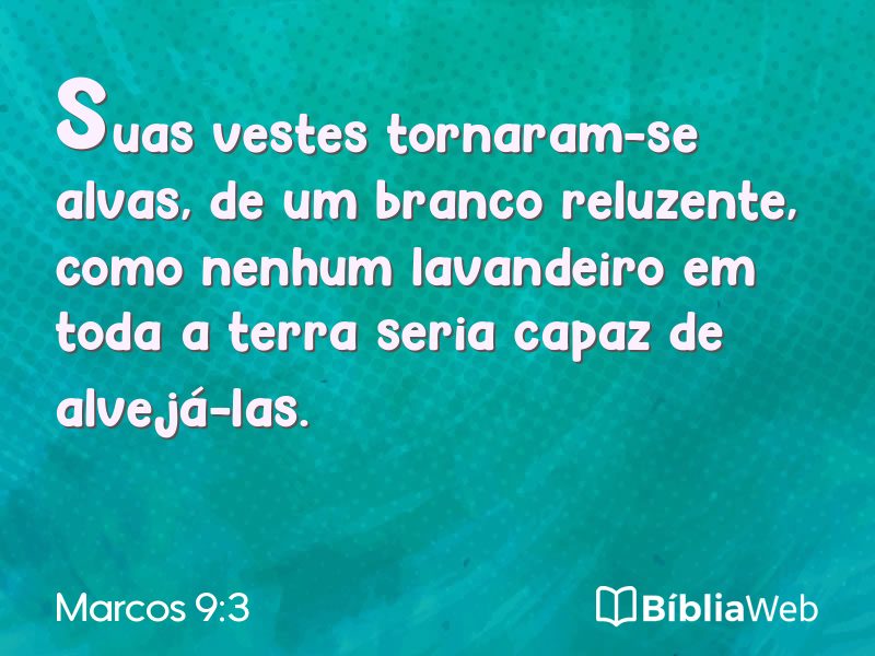 Marcos 9:3 em imagem para compartilhar