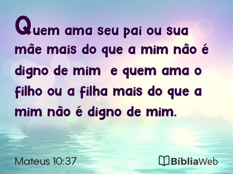 Mateus 10:37 em imagem para compartilhar