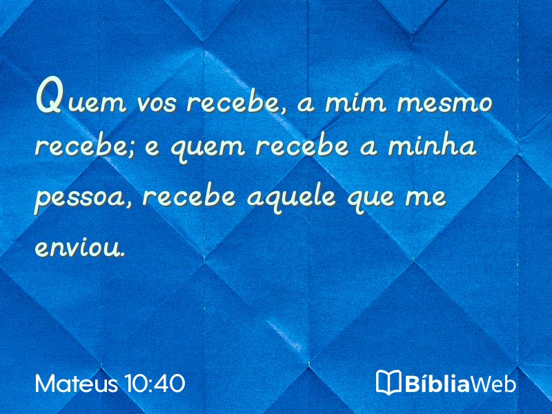 Mateus 10:40 em imagem para compartilhar
