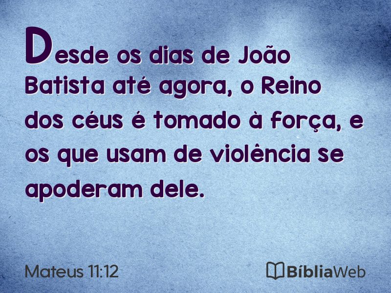 Mateus 11:12 em imagem para compartilhar