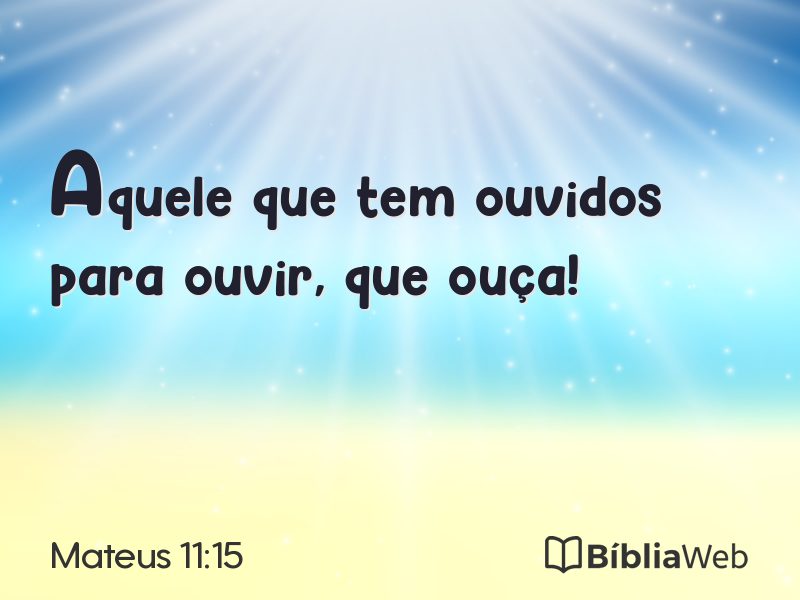 Mateus 11:15 em imagem para compartilhar