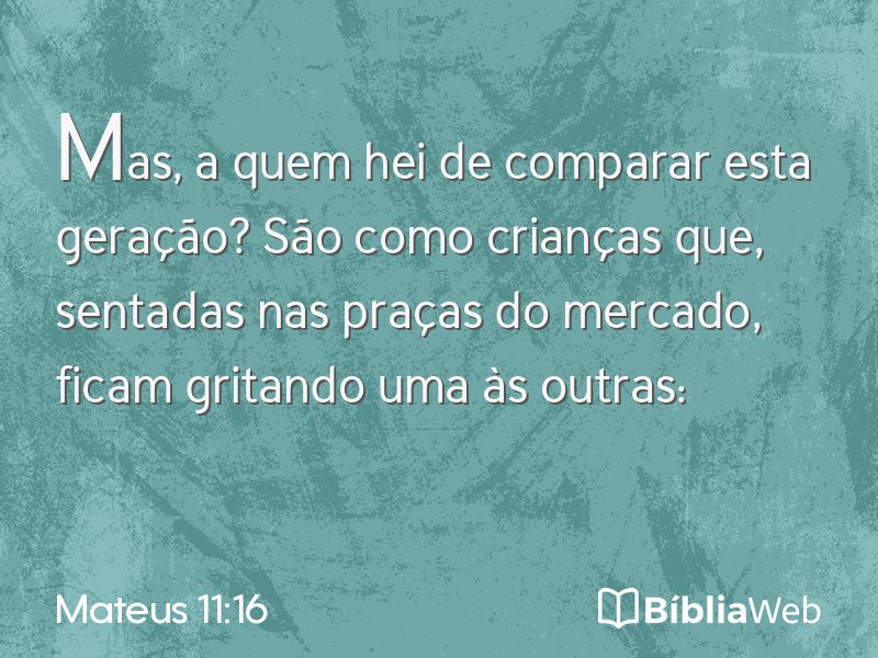 Mateus 11:16 em imagem para compartilhar