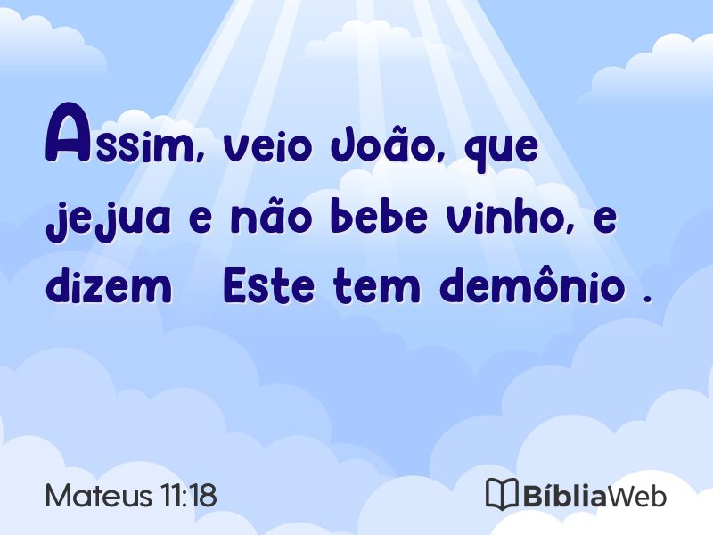 Mateus 11:18 em imagem para compartilhar