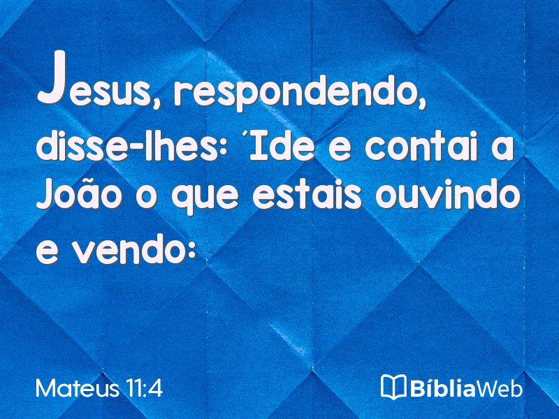 Mateus 11:4 em imagem para compartilhar
