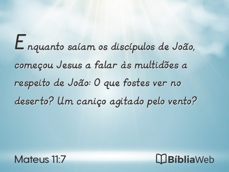 Mateus 11:7 em imagem para compartilhar