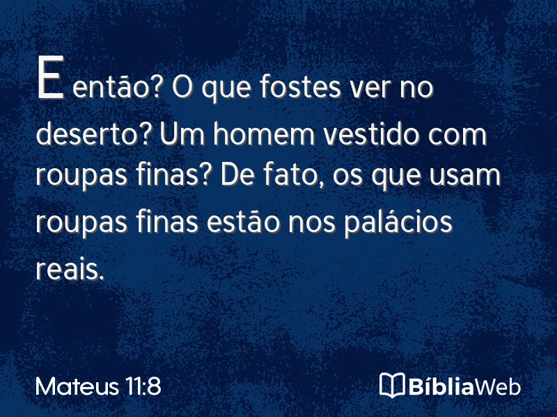 Mateus 11:8 em imagem para compartilhar