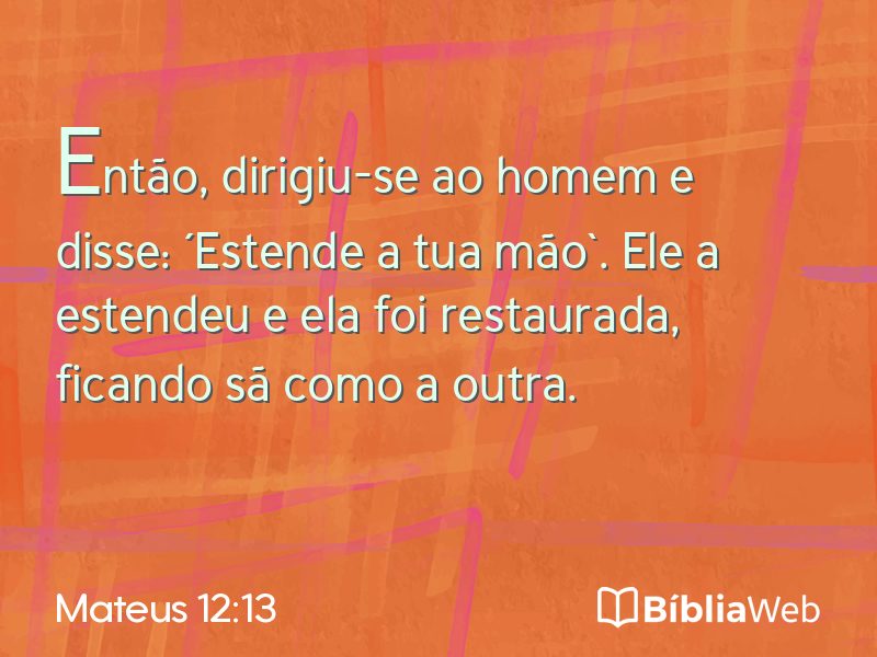 Mateus 12:13 em imagem para compartilhar