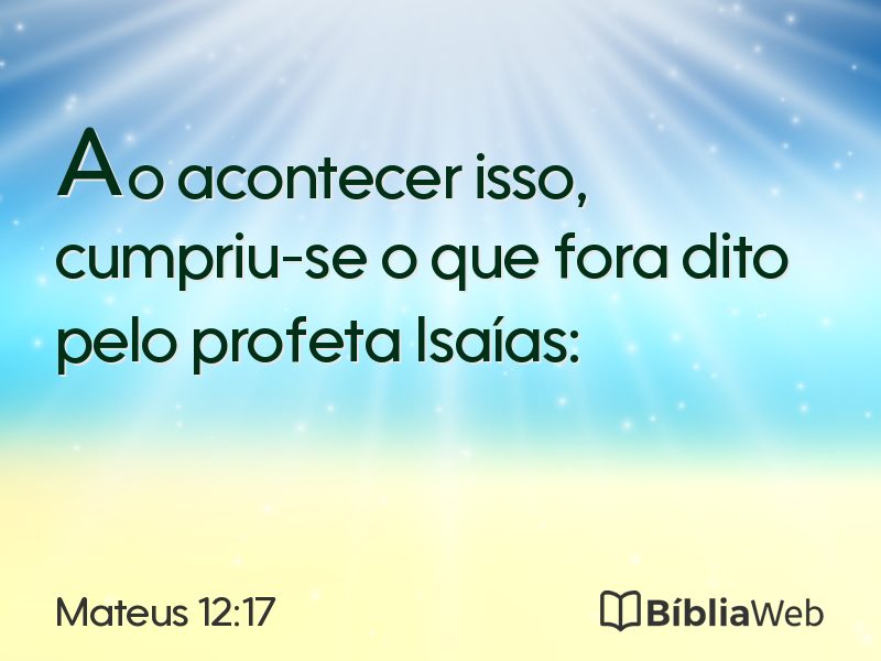 Mateus 12:17 em imagem para compartilhar